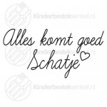Alles komt goed schatje text spoon