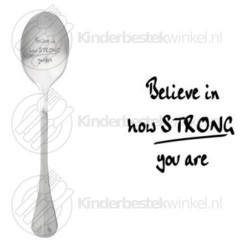 Believe in how strong you are tekstlepel