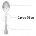Carpe diem text spoon
