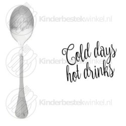 Cold days hot drinks tekstlepel