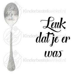 Leuk dat je er was text spoon