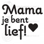Mama je bent lief textsked