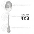 Time for something new text spoon