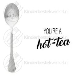 You're a hot-tea tekstlepel