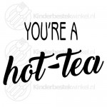You're a hot-tea tekstlepel