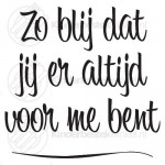 Zo blij dat jij er altijd voor me bent textsked